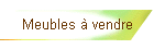 Meubles � vendre