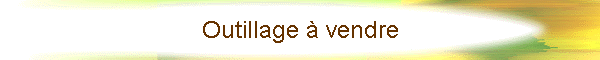 Outillage � vendre